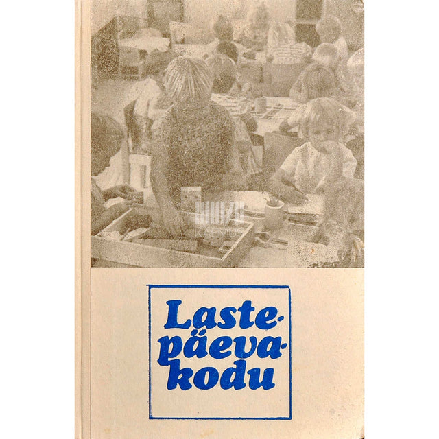 … - Lastepäevakodu. Käsiraamat