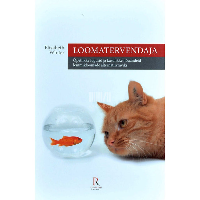 Elizabeth Whiter - Loomatervendaja. Õpetlikke lugusid ja kasulikke nõuandeid …