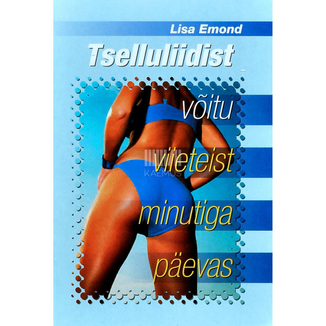 Lisa Emond - Tselluliidist võitu viieteist minutiga päevas