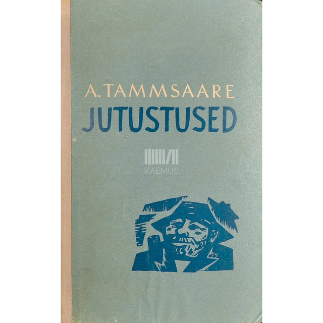 A. H. Tammsaare - Jutustused 3. osa. Novellid, miniatuurid ja reisikirjad