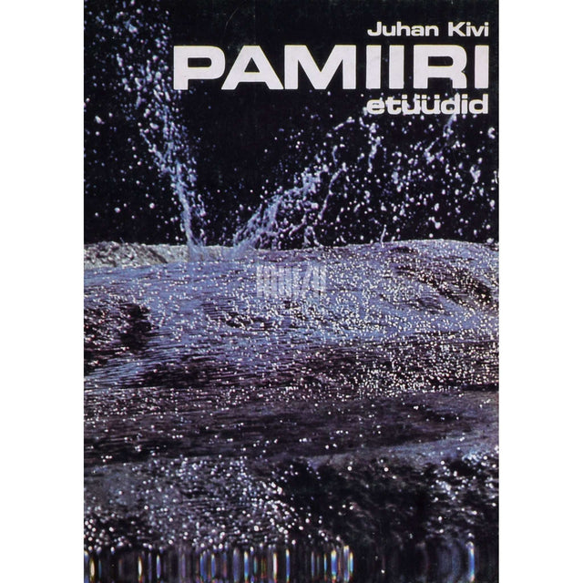 Juhan Kivi - Pamiiri etüüdid