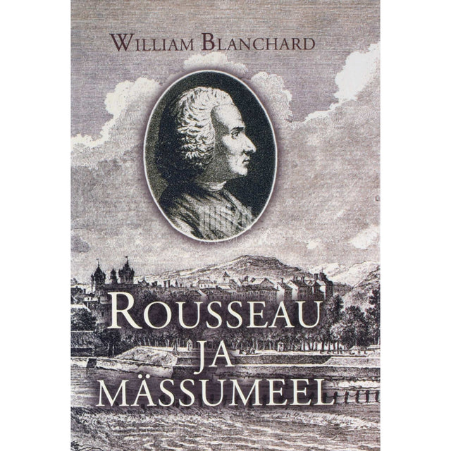 William Blanchard - Rousseau ja mässumeel