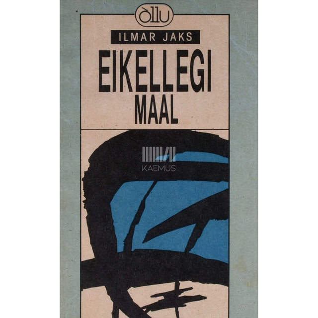 Ilmar Jaks - Eikellegi maal. Ülestähendusi Siimonist