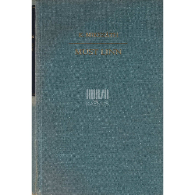 Kálman Mikszáth - Must linn
