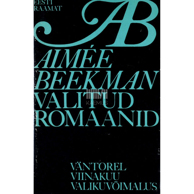 Aimée Beekman - Väntorel. Viinakuu. Valikuvõimalus