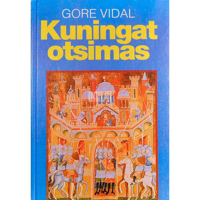 Gore Vidal - Kuningat otsimas. Legend XII sajandist
