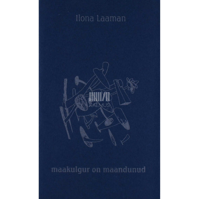 Ilona Laaman - Maakulgur on maandunud