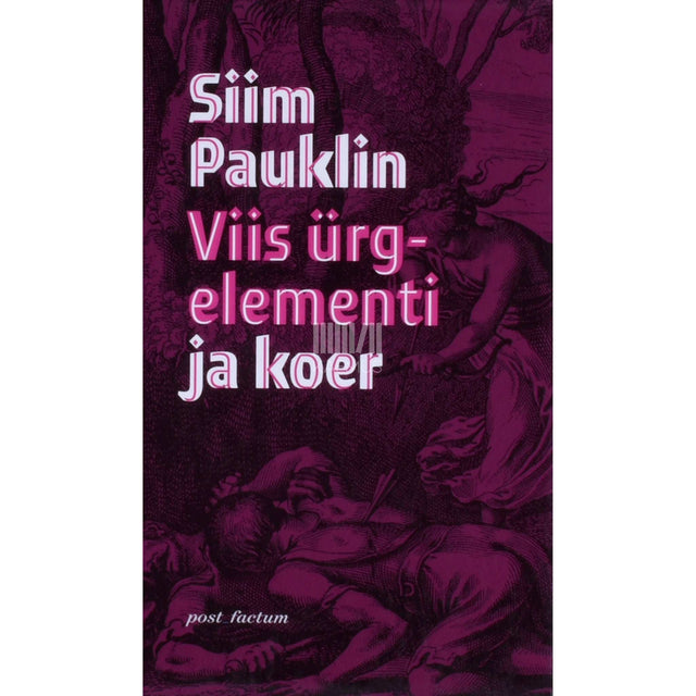 Siim Pauklin - Viis ürgelementi ja koer