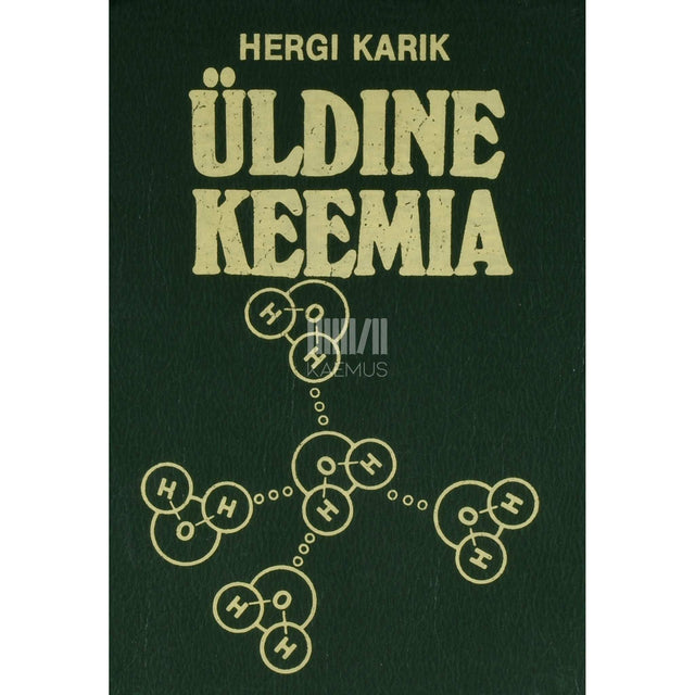 Hergi Karik - Üldine keemia. Käsiraamat õpilastele