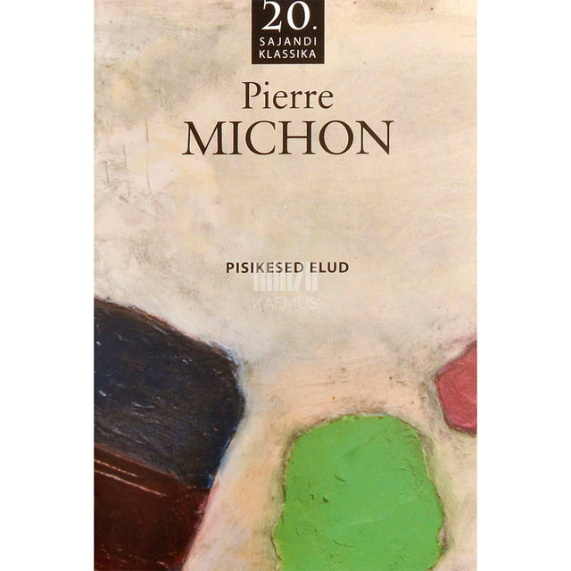 Pierre Michon - Pisikesed elud