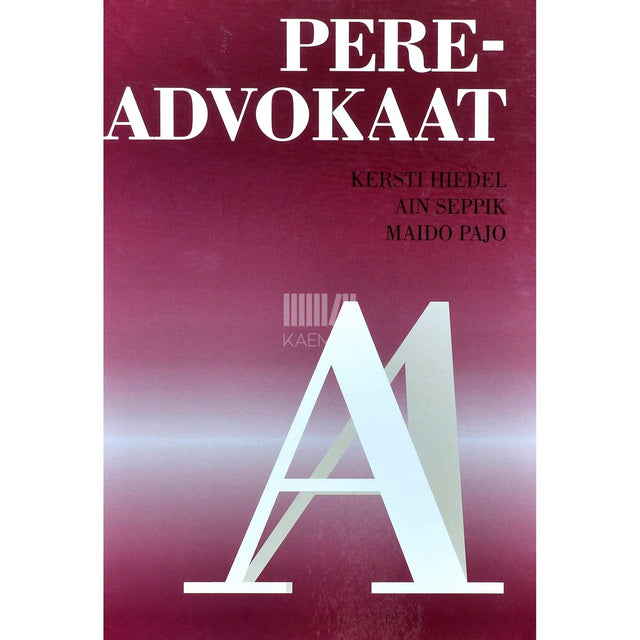 Kersti Hiedel, Ain Seppik, Maido Paju - Pereadvokaat