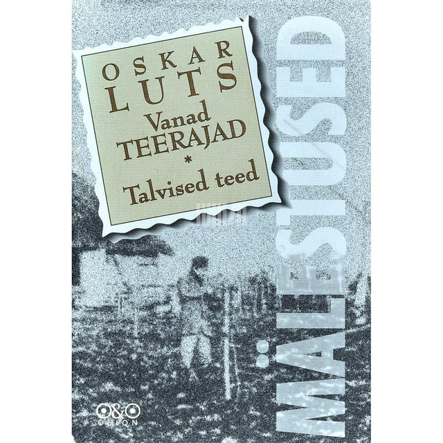 Oskar Luts - Mälestused 1. osa. Vanad teerajad. Talvised teed