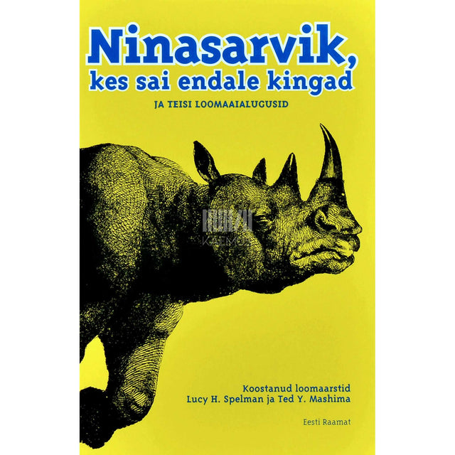 Ted Y. Mashima, Lucy H. Spelman - Ninasarvik kes sai endale kingad. Ja teisi loomaaialugusid