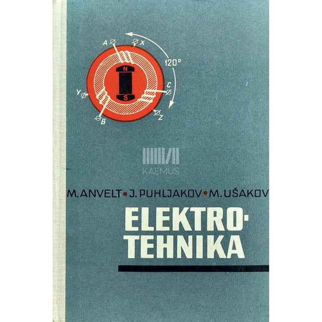 Moija Anvelt, Juri Puhljakov, Mihhail Ušakov - Elektrotehnika. Linnakeskkoolidele. Käsiraamat