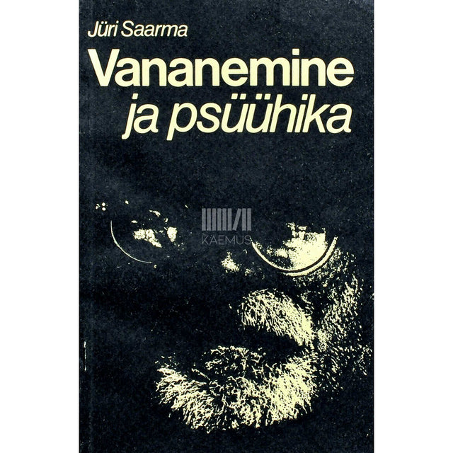 Jüri Saarma - Vananemine ja psüühika
