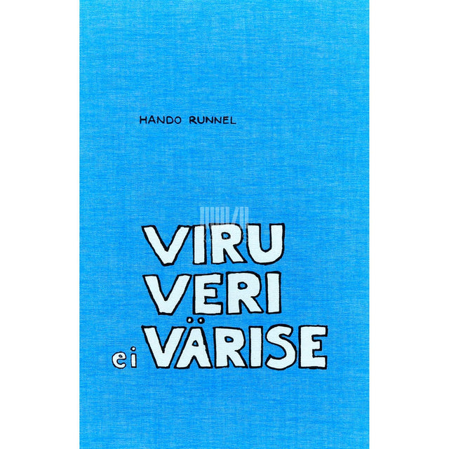 Hando Runnel - Viru veri ei värise. Armastuse laulud