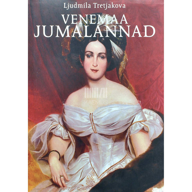 Ljudmila Tretjakova - Venemaa jumalannad. Lugusid vene naistest