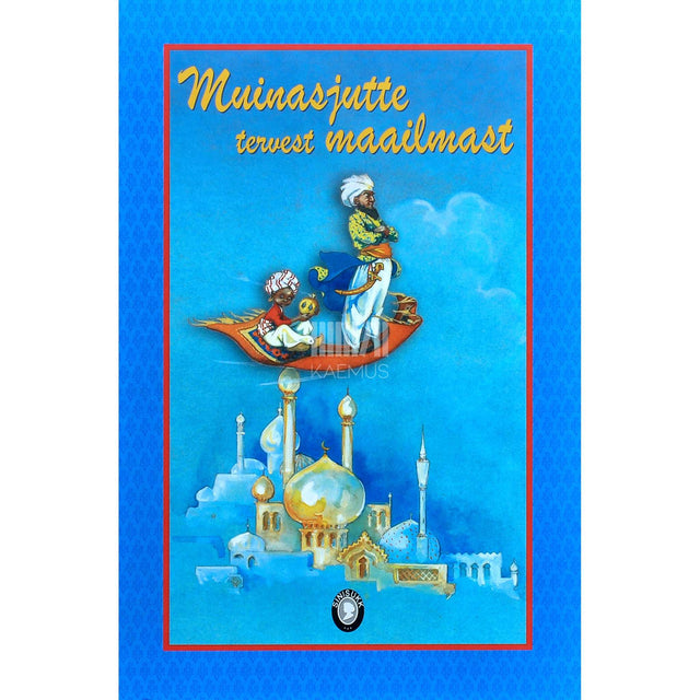 … - Muinasjutte tervest maailmast