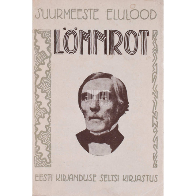 Oskar Albin Kallio - Elias Lönnrot. Soome rahvuskultuuri rajaja