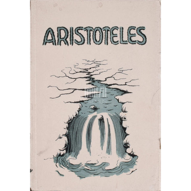 Leo Anvelt - Aristoteles. Vana-aja universaalsemaid teadlasi