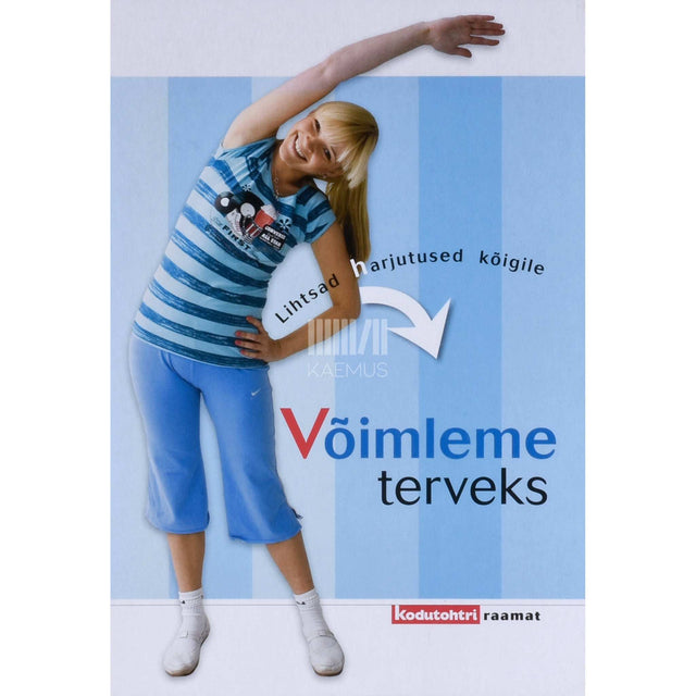 Riina Aal - Võimleme terveks. Lihtsad harjutused kõigile