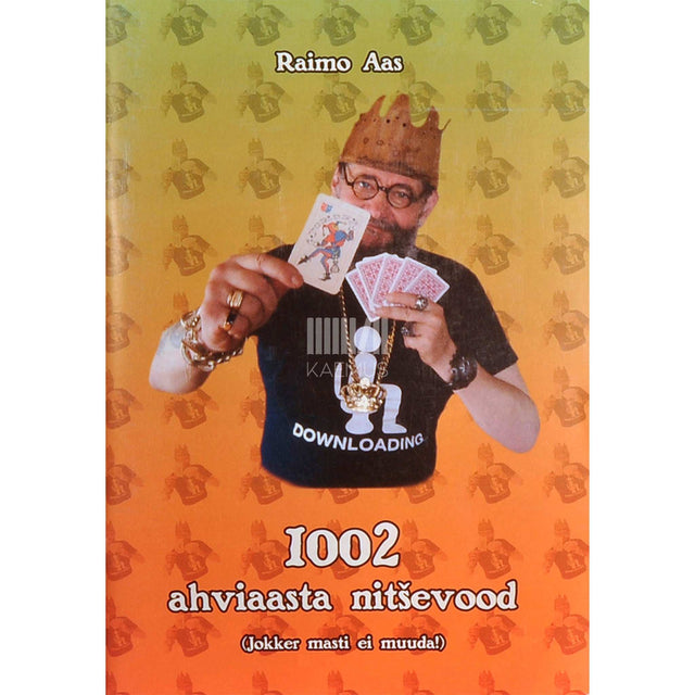 Raimo Aas - 1002 ahviaasta nitševood. Jokker masti ei muuda!