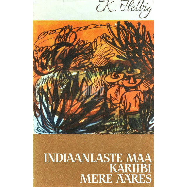 Karl Helbig - Indiaanlaste maa Kariibi mere ääres