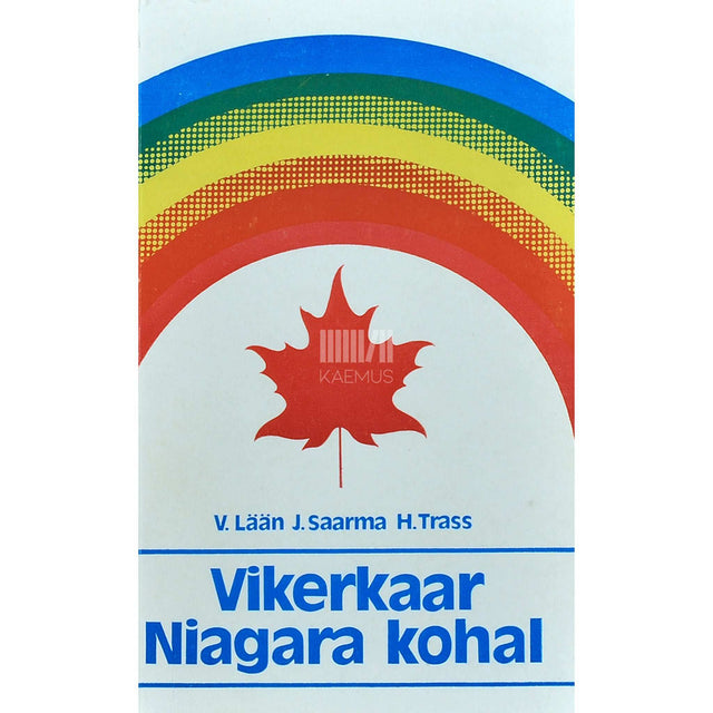 Vello Lään - Vikerkaar Niagara kohal. Reisiraamat Kanadast
