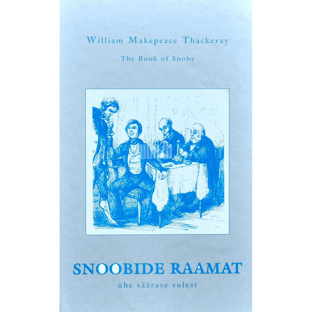 William Makepeace Thackeray - Snoobide raamat. Ühe säärase sulest
