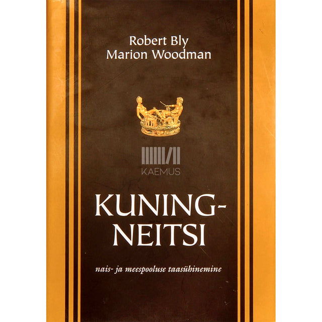 Robert Bly, Marion Woodman - Kuningneitsi. Nais- ja meespooluse taasühinemine