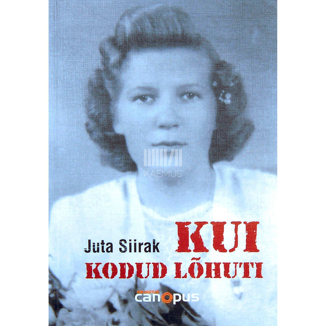 Juta Siirak - Kui kodud lõhuti