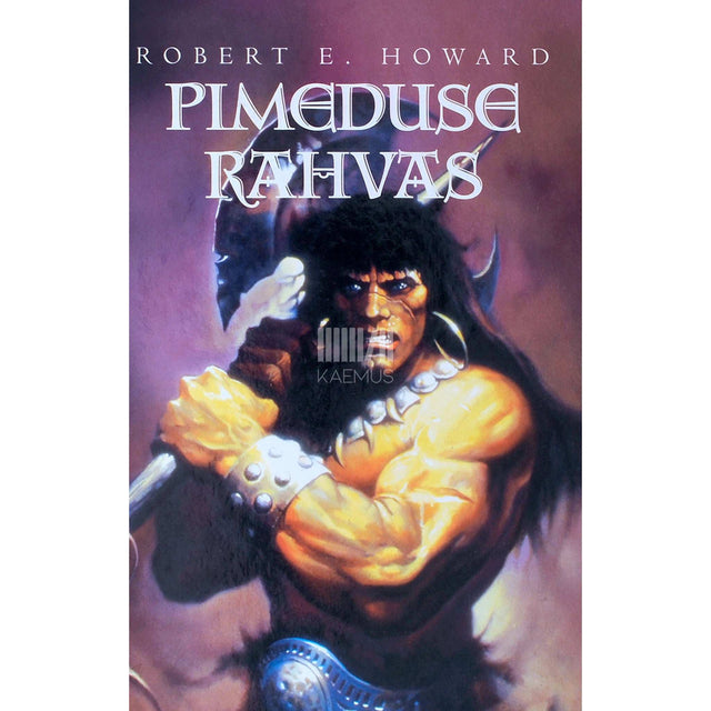 Robert E. Howard - Pimeduse rahvas. Seiklusjutud Barbar Conani autorilt