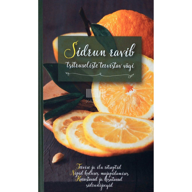 ... - Sidrun ravib. Tsitruseliste tervistav vägi tervise ja …