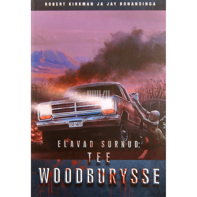 Robert Kirkman - Elavad surnud. Tee Woodburysse