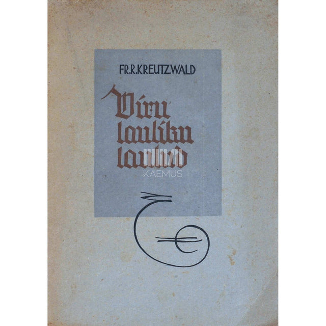 Friedrich Reinhold Kreutzwald - Viru lauliku laulud