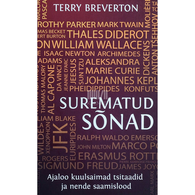 Terry Breverton - Surematud sõnad. Ajaloo kuulsaimad tsitaadid ja nende saamislood