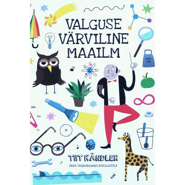 Tiit Kändler - Valguse värviline maailm. Väike teadusraamat koolilastele