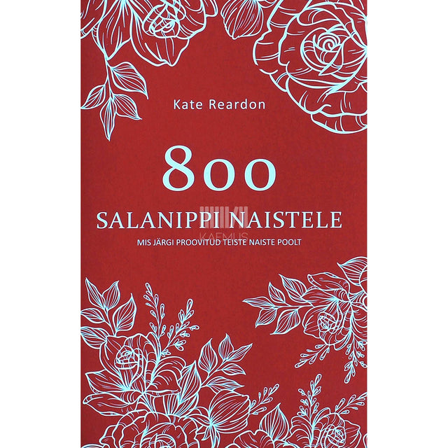 Kate Reardon - 800 salanippi naistele. Mis järgi proovitud teiste naiste poolt