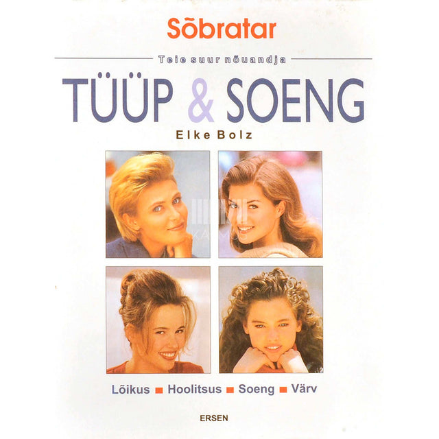 Elke Bolz - Tüüp & soeng. Lõikus. Hoolitsus. Soeng. Värv