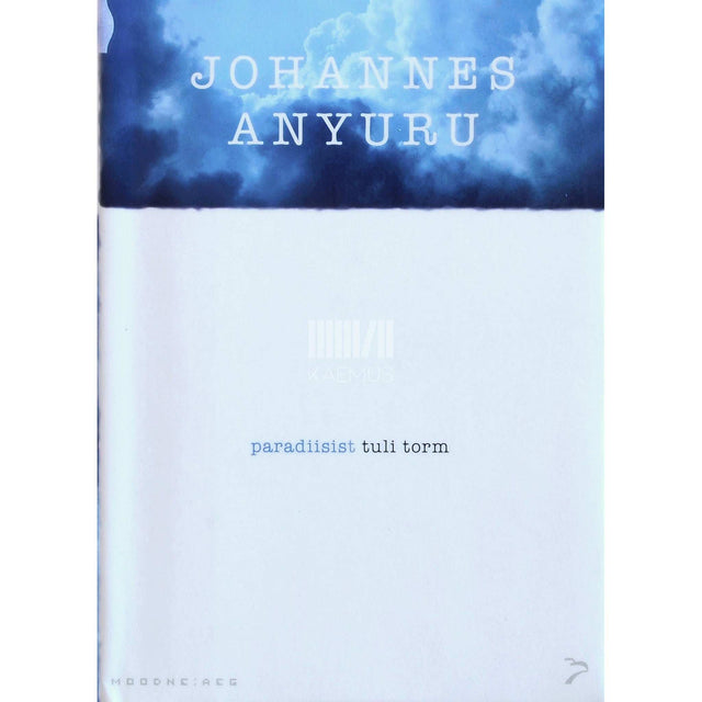 Johannes Anyuru - Paradiisist tuli torm