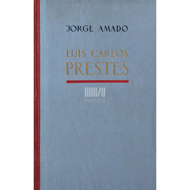 Jorge Amado - Luis Carlos Prestes. Brasiilia Kommunistliku Partei …