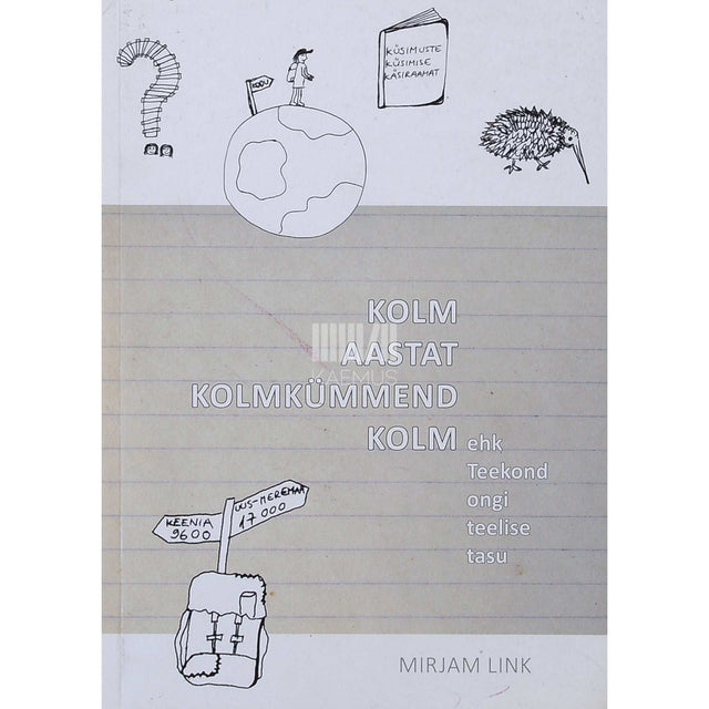 Mirjam Link - Kolm aastat kolmkümmend kolm. Teekond ongi teelise tasu