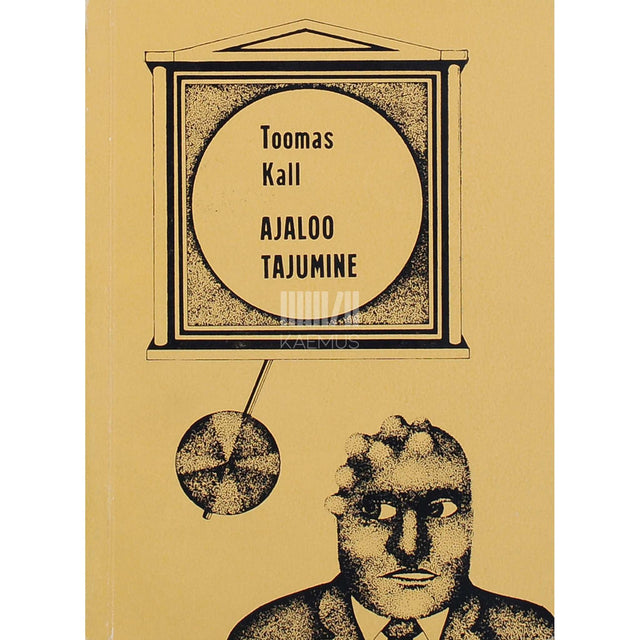 Toomas Kall - Ajaloo tajumine. Proosa, luule, dramaturgia, teooria ja …