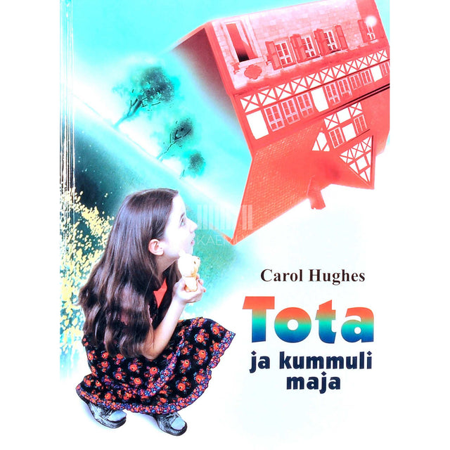 Carol Hughes - Tota ja kummuli maja