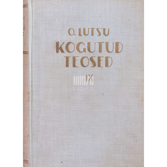 Oskar Luts - Jutustused 9. osa. Tuulesellid, Insener, Kingsepad jt.