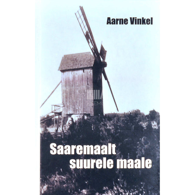 Aarne Vinkel - Saaremaalt suurele maale. Päevaraamatuid ja mälestusi