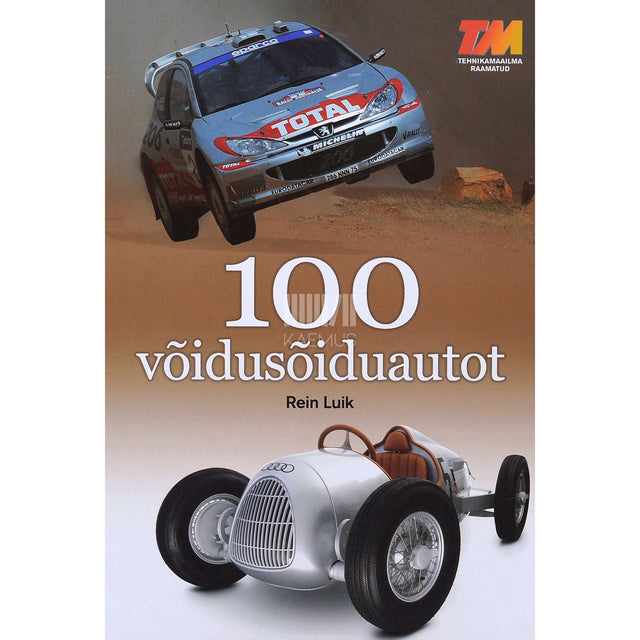 Rein Luik - 100 võidusõiduautot. Autospordi põneva ajaloo kuulsaimad autod