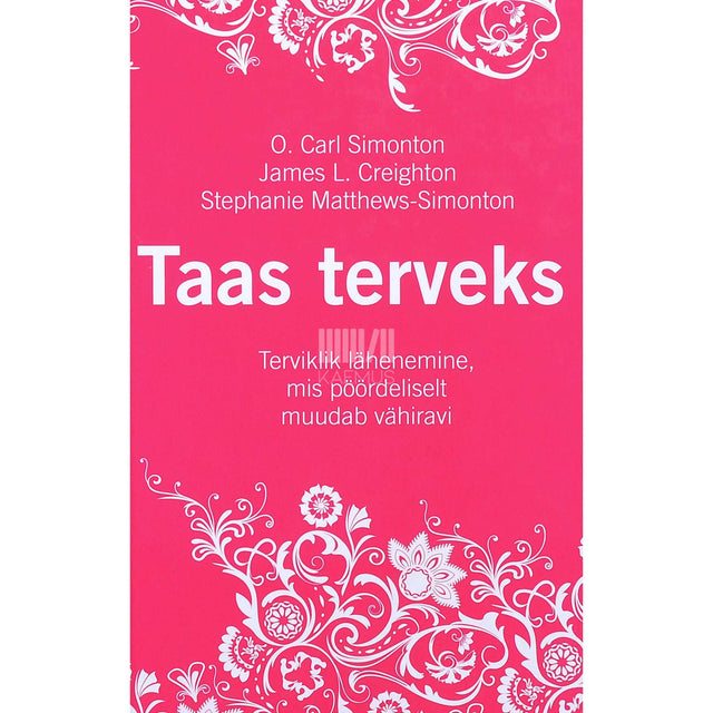 ... - Taas terveks. Üksikasjalik eneseabi käsiraamat …