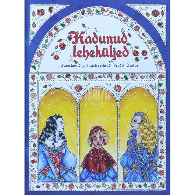 Kadri Kalve - Kadunud leheküljed ehk 3 vana muinasjuttu