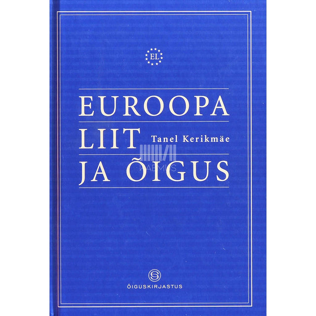 Tanel Kerikmäe - Euroopa Liit ja õigus